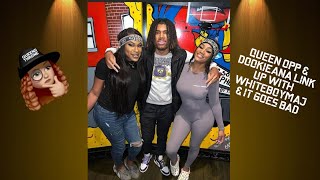 Queen Opp & Dookieana Link Up With WhiteBoyMaj & It Goes Bad/ Pt 2