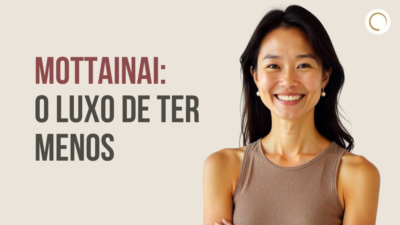 MOTTAINAI: A Elegância de Viver com Menos e Sentir Mais | Minimalismo Japonês