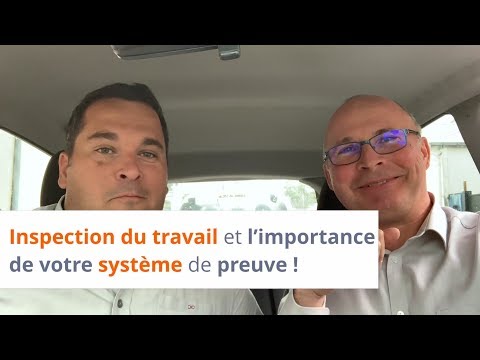 Inspection du travail et l'importance de votre système de preuve