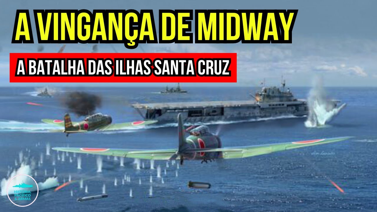 Quando os Japoneses VINGARAM a Derrota em Midway - A Batalha das Ilhas Santa Cruz (1942)
