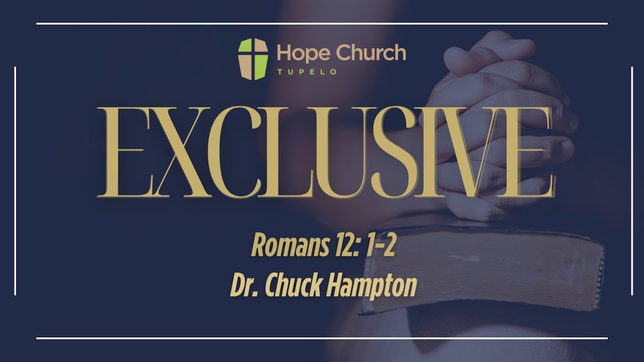 Sunday Message “Exclusive" Romans 12:1-2