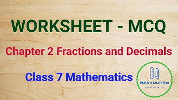 Worksheet 1(MCQ) Chapter 2 Fractions and Decimals - Class 7 NCERT Mathematics@Mathelearning