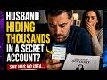 Confession: Is Husbands Secret Stash of Dishonest?