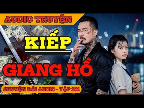 Chuyện Đời: Kiếp Giang Hồ: Giọt Máu Cuối Cùng Rửa Sạch Đời Tội Lỗi