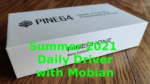 Pinephone With Mobian As Daily Driver In 2021