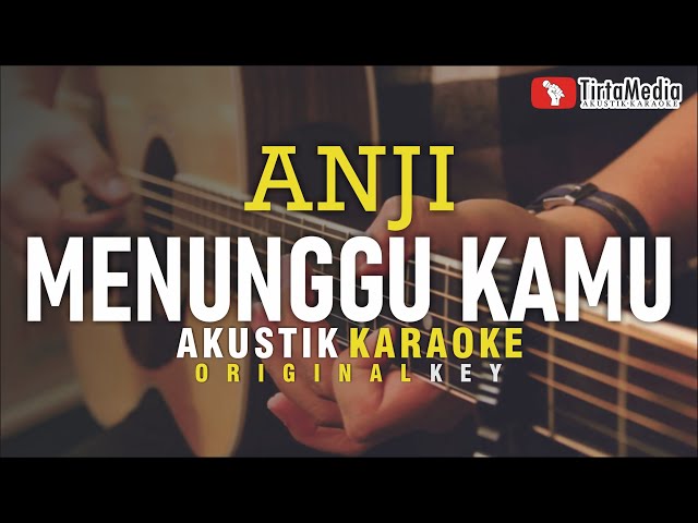 menunggu kamu - anji (akustik karaoke) class=