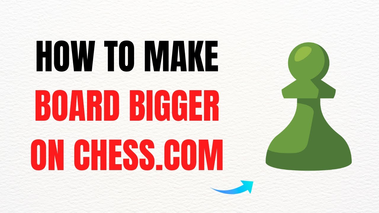 How to Make the Board Bigger on Chess.com – Full Guide - YouTube