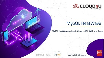 MySQL HeatWave in Public Clouds – OCI, AWS, and Azure
