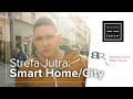 STREFA JUTRA: Smart Home i Smart City w Polsce