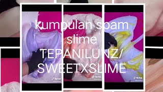 kumpulan spam slime Tik tok:Tepanilunz/Sweetxslime