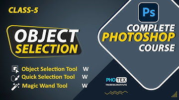 Object Selection Tool | Quick Selection Tool | Magic Wand Tool - Class-5 |  #photoshop_tutorial
