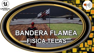 Bandera Que Flamea Físicas Ropa O Cloth Physics, Unreal Engine 84, Curso Ue Tutorial Español