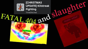 Roblox Killstreak Fighting FATAL 404 and SLAUGHTERBLADE