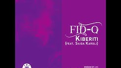 Fid Q feat Saida Karoli - KIBERITI ( audio )  - Durasi: 7:06. 