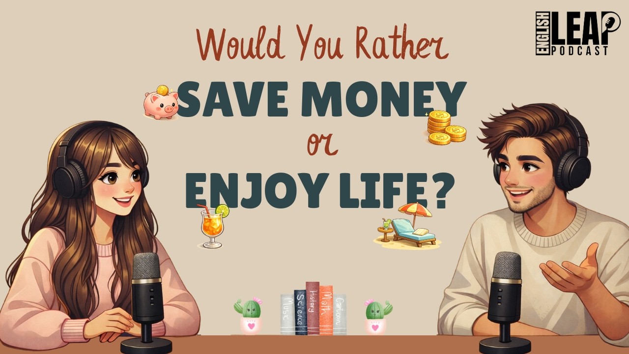 English Podcast for Easy English Conversation | Learn English in Daily Life | Save Money Or Enjoy?