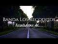 RECUERDENME ASI |Los Recoditos |Letra