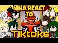 || Mha reacts to Tiktoks ||