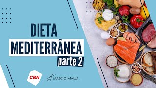 Dieta Mediterrânea: A melhor dieta do ano (Parte 2) | MARCIO ATALLA