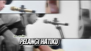 PELANGI HATIKU 'new version' - RIJAL D'LAST 