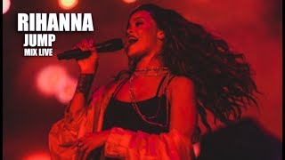 Rihanna - Jump (Mix)