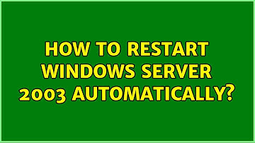 How to restart windows server 2003 automatically?
