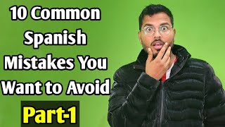 Part-1// 10 Common Spanish Mistakes You Want to Avoid//  Learn Spanish in Hindi
