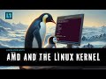 Adventures at amd amd and the linux kernel