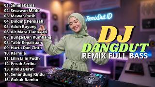 DJ DANGDUT LAWAS REMIX SLOW FULL BASS || DJ SIMALAKAMA | DJ SECAWAN MADU