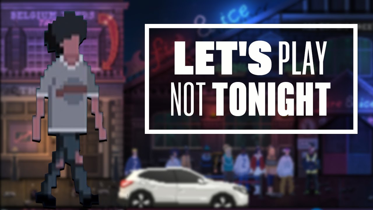 Let's Play Not Tonight - I.D PLEASE - YouTube