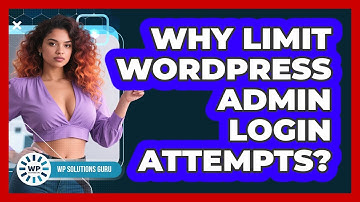 Why Limit WordPress Admin Login Attempts?