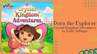 Stories For Kids Read Aloud Dora The Explorer Crystal Kingdom Adventures Read Along Video