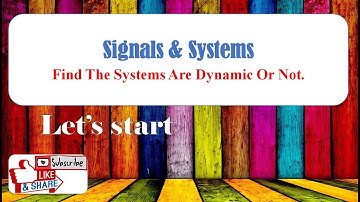 Numerical || Find The Systems Are Dynamic Or Not || Signals &  Systems