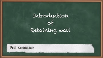 Introduction to Retaining Wall - Design of Retaining Wall