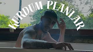 KURDUM PLANLAR   ÇIKMAMIŞ ŞARKI