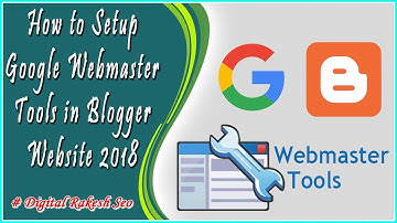 How to setup google webmaster tools in blogger website 2018