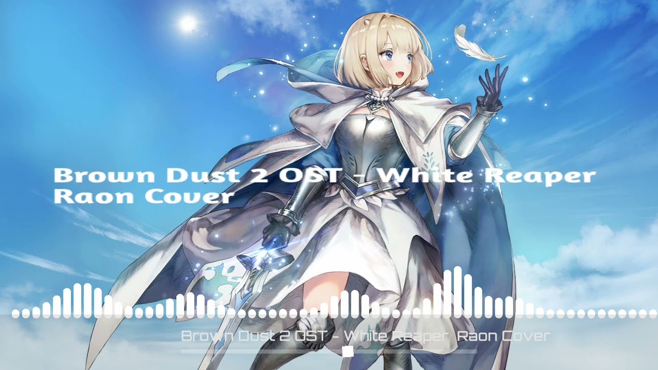 Brown Dust 2 OST - White Reaper  Raon Cover
