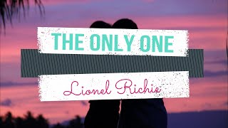 THE ONLY ONE - LYRICS by LIONEL RICHIE