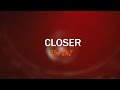 The 2k2 - CLOSER (Lyrics)