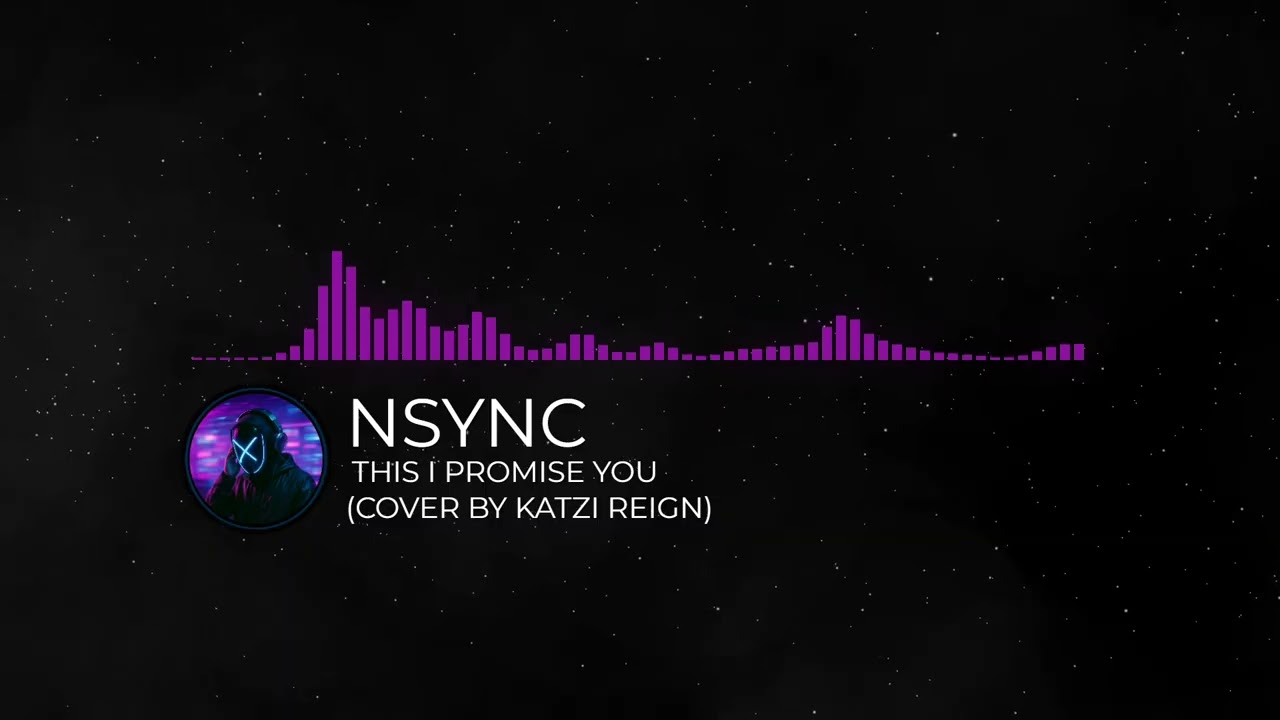 NSYNC - This I Promise You (Cover by Katzi Reign) - YouTube
