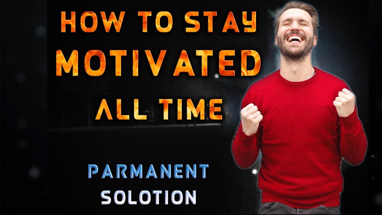 HOW TO STAY MOTIVATED ALL TIME || BEST MOTIVATIONAL VIDEO 2020 || BY ...