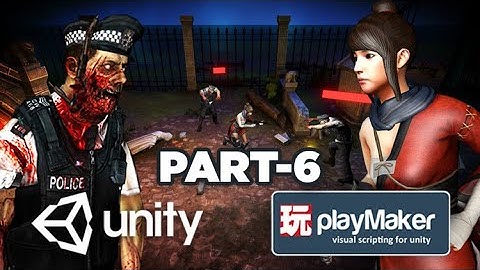 Unity and Playmaker - Make 3D Zombie Shooter Without Coding! - Part 6