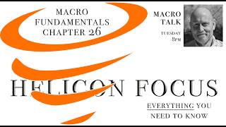 Helicon Focus - Macro Talk - Episode 215 - 10/20/26