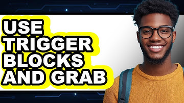 How to Use Trigger Blocks and Grab 2025 (Only Way)