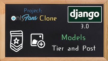 Django OnlyFans Clone - Models Tier and Post | 8