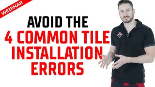 4 Common tile installation errors and what to do instead
