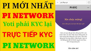 pi network trực tiếp KYC Pi Network chuẩn đét Yoti KYC cũng phải kyc lại xác nhận thành công 5 phút