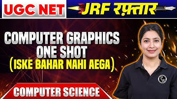 UGC NET Computer Science One shot - Computer Graphics Revision | UGC NET Puneet Kaur PW