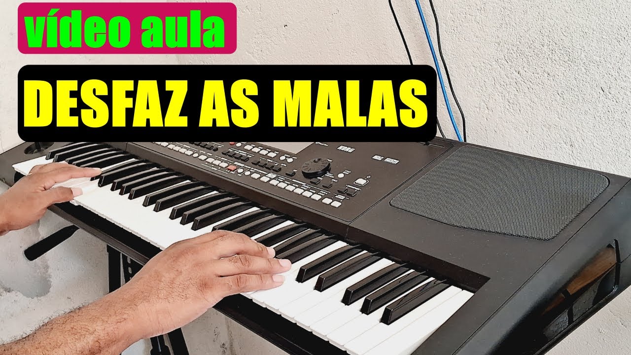 VÍDEO AULA DESFAZ AS MALAS  – TUTORIAL NO TECLADO PARA INICIANTES
