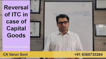 Reversal of ITC in case of Capital Goods | Loss Assessment | Insurance Claims | CA Varun Soni