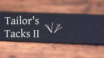 Tailor Tacks II
